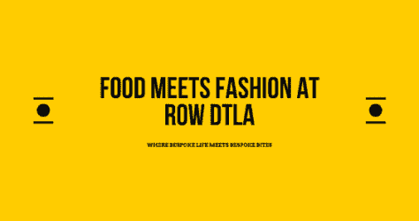 Food Meets Fashion at Row DTLA