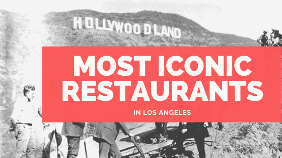 21 of the Most Iconic Los Angeles Restaurants