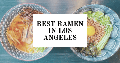 Best Ramen in Los Angeles 2021