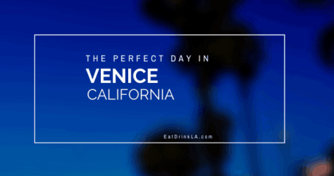 Plan the Perfect Day in Venice, California