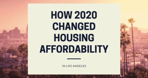 How 2020 Changed Housing Affordability in Los Angeles