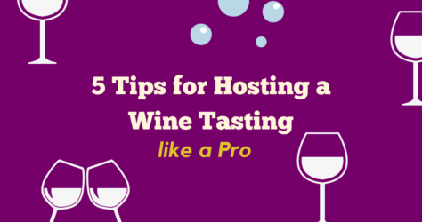 5 Tips for Hosting a Wine Tasting like a Pro