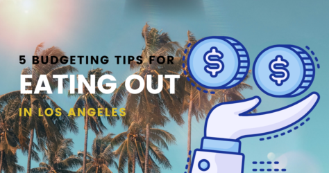 5 Budgeting Tips for Eating Out in Los Angeles