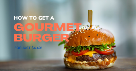 Here’s how to get a Gourmet Burger for just $4.40