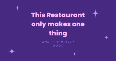 This Restaurant only makes one thing, and it’s really good