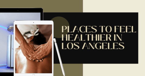 7 Places to Feel Healthier in Los Angeles for 2023