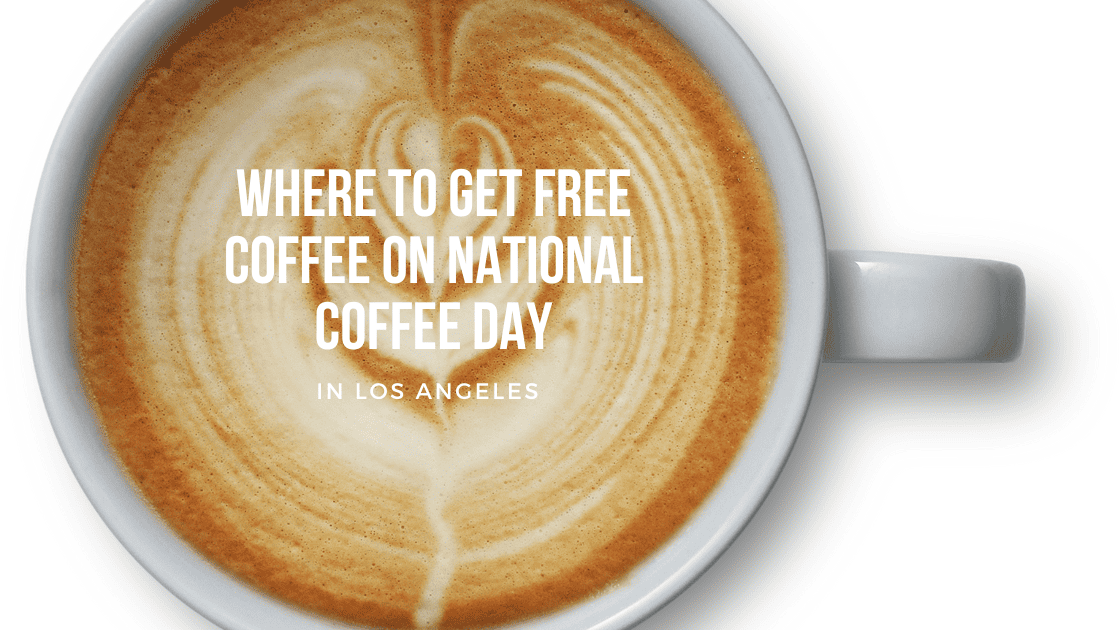 Where to get Free Coffee on National Coffee Day in Los Angeles