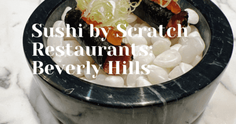 Getting under the Surface at Sushi by Scratch Restaurants: Beverly Hills