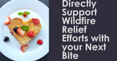 Directly Support Wildfire Relief Efforts in Los Angeles with your Next Bite